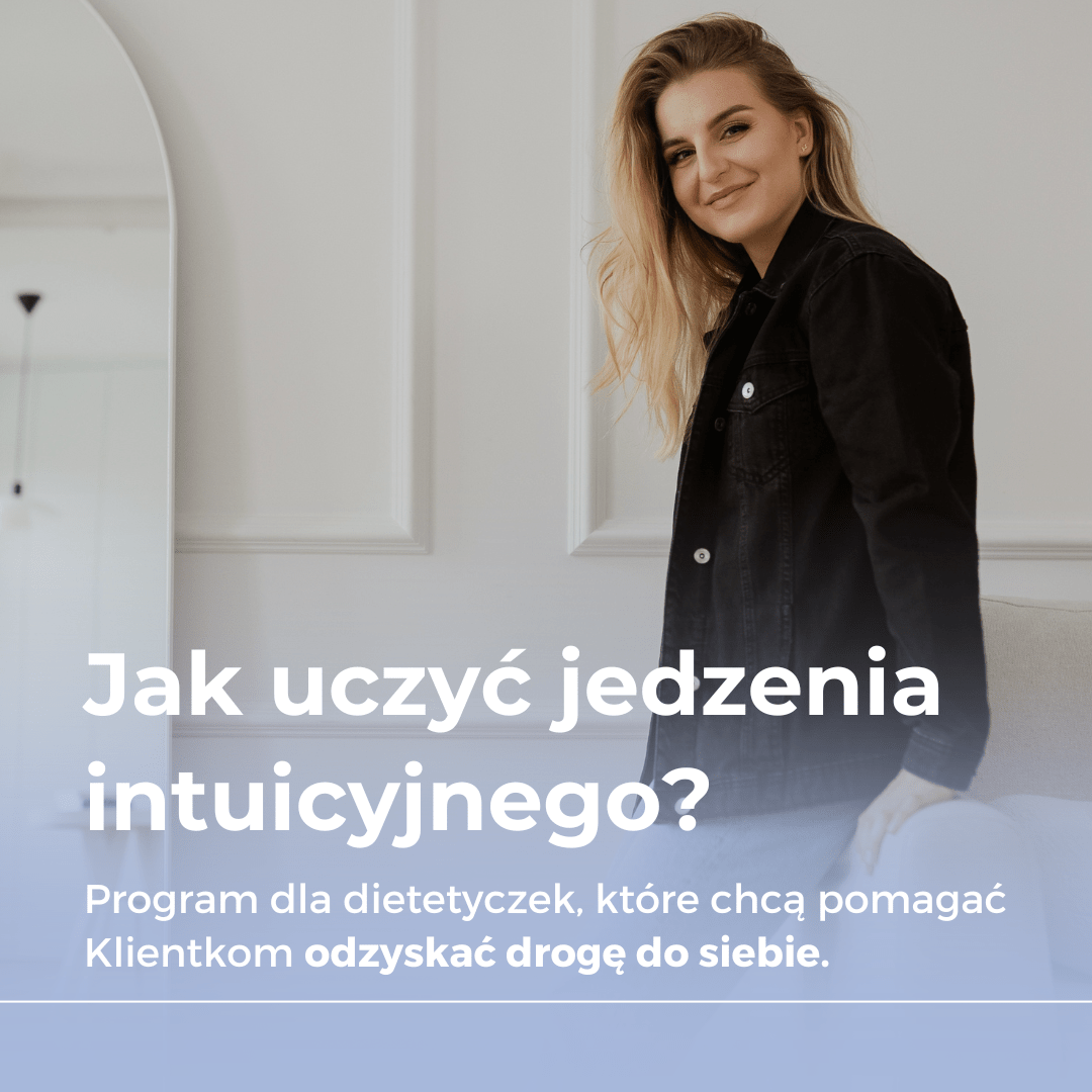 Dietetyczka bez jadłospisów: Jak prowadzić skuteczne konsultacje oparte na jedzeniu intuicyjnym