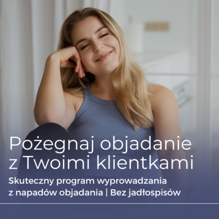 Zrozumieć i pokonać objadanie: kurs dla specjalistek