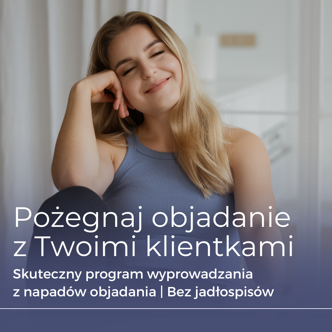 Zrozumieć i pokonać objadanie: kurs dla specjalistek
